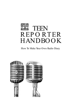 TEEN REPORTER HANDBOOK How to Make Your Own Radio Diary