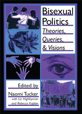 Bisexual Politics Theories, Queries, and Visions This Page Intentionally Left Blank Bisexual Politics Theories, Queries, and Visions