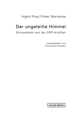 Der Ungeteilte Himmel Schauspieler Aus Der DDR Erzählen