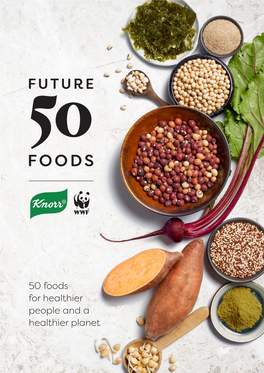 50 Foods for Healthier People and a Healthier Planet FUTURE 50 FOODS 50 FOODS for HEALTHIER PEOPLE and a HEALTHIER PLANET