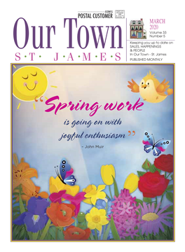 MARCH 2020 Volume 33 Number 5 Keeping You up to Date on SALES, HAPPENINGS Our Town & PEOPLE • • • • • • in Our Town - St