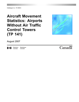 Aircraft Movement Statistics: Airports Without Air Traffic Control Towers (TP 141)