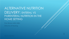 Alternative Nutrition Delivery: Enteral Vs Parenteral Nutrition in the Home Setting