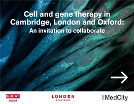 Cell and Gene Therapy in Cambridge, London and Oxford: an Invitation to Collaborate Contents