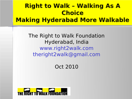 Right to Walk – Walking As a Choice Making Hyderabad More Walkable