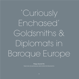 'Curiously Enchased' Goldsmiths & Diplomats in Baroque Europe