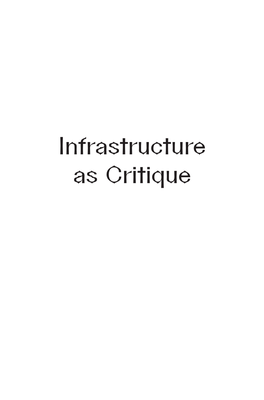 Infrastructure As Critique 2044 2045 ŠUM Revija Za Kritiko Sodobne Umetnosti Journal for Contemporary Art Criticism Št