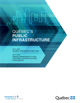 2017-2027 Québec Infrastructure Plan / 2017-2018 Annual Management Plans for Public Infrastructure Investments