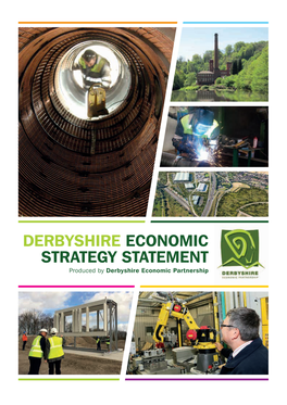 DERBYSHIRE ECONOMIC STRATEGY STATEMENT Produced by Derbyshire Economic Partnership Contents