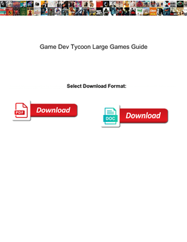 Game Dev Tycoon Large Games Guide