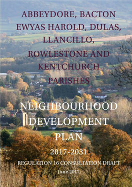Abbeydore and Bacton, Ewyas Harold Group and Kentchurch Neighbourhood Development Plan June 2017