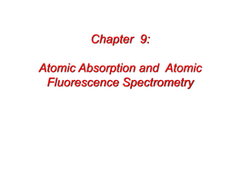 Chapter 9 Atomic Absorption and Atomic Fluorescence Spectrometry