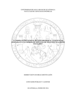 UNIVERSIDAD DE SAN CARLOS DE GUATEMALA FACULTAD DE CIENCIAS ECONÓMICAS “LA NORMA INTERNACIONAL DE CONTABILIDAD No. 2 EXISTENC