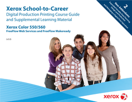 Xerox School-To-Career Digital Production Printing Course Guide and Supplemental Learning Material Xerox Color 550/560 Freeflow Web Services and Freeflow Makeready