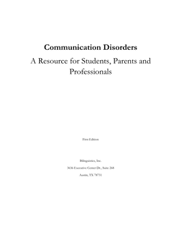 Communication Disorders a Resource for Students, Parents and Professionals