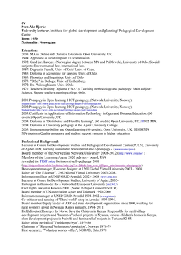 University Lecturer, Institute for Global Development and Planning/ Pedagogical Development Centre Born: 1950 Nationality: Norwegian