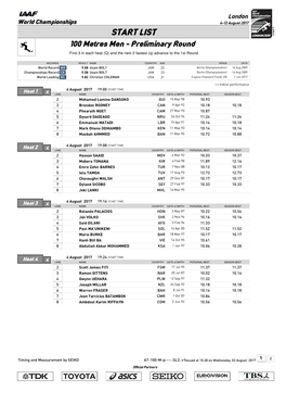 START LIST 100 Metres Men - Preliminary Round First 3 in Each Heat (Q) and the Next 2 Fastest (Q) Advance to the 1St Round