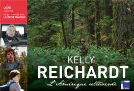 Kelly Reichardt LE CENTRE POMPIDOU En Devienne Une Représentante Majeure, Avec Old Joy Et Surtout Wendy Et Lucy