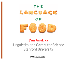 Dan Jurafsky Linguistics and Computer Science Stanford University