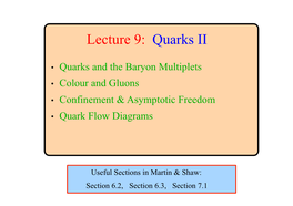 Lecture 9: Quarks II