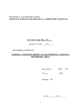 MINISTERUL AFACERILOR INTERNE SERVICIUL JUDEŢEAN HUNEDOARA AL ARHIVELOR NAŢIONALE I N V E N T a R NR.__971___Privind F.A