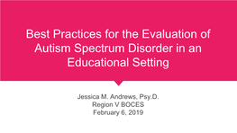 Best Practices for the Evaluation of Autism Spectrum Disorder in an Educational Setting