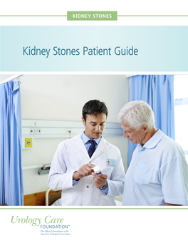 Kidney Stones Patient Guide Table of Contents Urology Care Foundation Kidney & Adrenal Health Committee