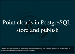 Point Clouds in Postgresql: Store and Publish