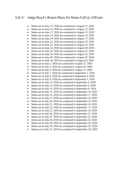 Cal. C – Judge Boyd's Return Dates for Status Call @ 2:00