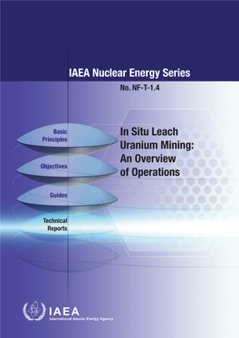 IAEA Nuclear Energy Series in Situ Leach Uranium Mining: an Overview of Operations