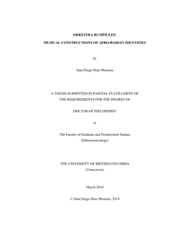 ORKESTRA RUMPILEZZ: MUSICAL CONSTRUCTIONS of AFRO-BAHIAN IDENTITIES by Juan Diego Diaz Meneses a THESIS SUBMITTED in PARTIAL