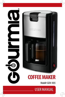 COFFEE MAKER Model# GCM-1835 USER MANUAL Read This Manual Thoroughly Before Using and Save It for Future Reference