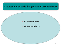 Chapter 9 Cascode Stages and Current Mirrors