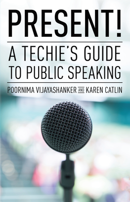 Present! a Techie’S Guide to Public Speaking
