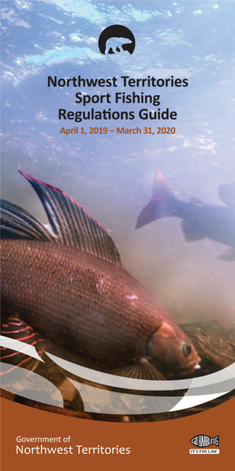 Northwest Territories Sport Fishing Regulations Guide April 1, 2019 – March 31, 2020