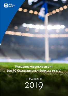 Konzernzwischenbericht Des FC Gelsenkirchen-Schalke 04 E.V. 1