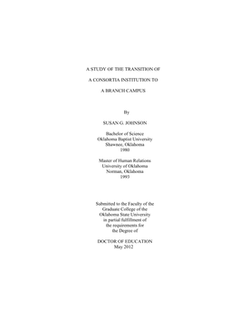 A STUDY of the TRANSITION of a CONSORTIA INSTITUTION to a BRANCH CAMPUS by SUSAN G. JOHNSON Bachelor of Science Oklahoma