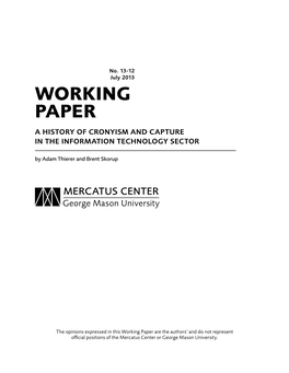 WORKING PAPER a HISTORY of CRONYISM and CAPTURE in the INFORMATION TECHNOLOGY SECTOR by Adam Thierer and Brent Skorup