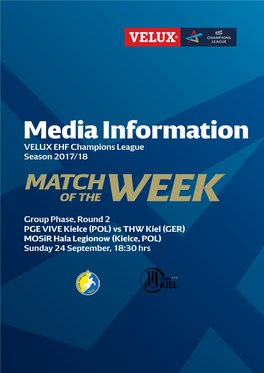 PGE VIVE Kielce (POL) Vs THW Kiel (GER) Mosir Hala Legionow (Kielce, POL) Sunday 24 September, 18:30 Hrs PGE VIVE Kielce (POL) Vs THW Kiel (GER)