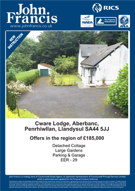 Cware Lodge, Aberbanc, Penrhiwllan, Llandysul SA44 5JJ Offers in the Region of £185,000 • Detached Cottage • Large Gardens • Parking & Garage • EER - 29