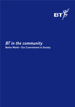 BT in the Community Better World – Our Commitment to Society Better World – Our Commitment to Society/Community