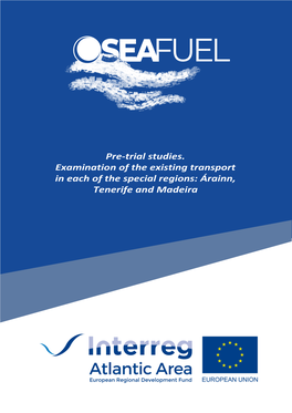 Pre-Trial Studies. Examination of the Existing Transport in Each of the Special Regions: Árainn, Tenerife and Madeira