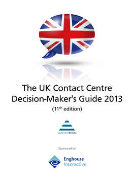 The UK Contact Centre Decision-Maker's Guide 2013 (11 Th Edition)