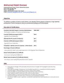 Mohamed Nabil Gomaa Professional Tennis Coach, Former National Team Player Date of Birth: Nov30th 1986 Phone: +2/0128210059 Address: 84 Musadak St