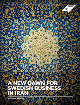 A NEW DAWN for SWEDISH BUSINESS in IRAN Business Sweden a NEW DAWN for SWEDISH BUSINESS in IRAN