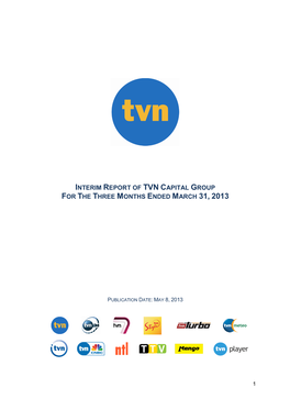 Interim Report of Tvn Capital Group for the Three Months Ended March 31, 2013