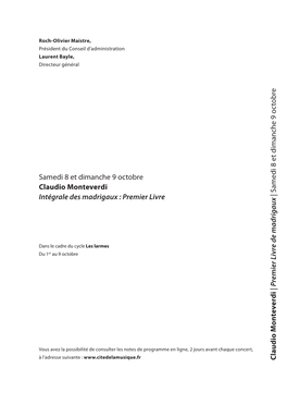 Claudio Monteverdi Samedi 8 Et Dimanche 9 Octobre Dimanche 8 Et Samedi | Intégrale Des Madrigaux : Premier Livre