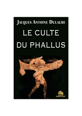 Le Culte Du Phallus Chez Les Anciens Et Les Modernes