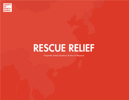 RESCUE RELIEF Frequently Asked Questions & How to Respond Rescue Teams Are a Vital Part of Rescuing North Korean Refugees