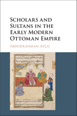 3 Introducing the Ottoman Empire 49 4 Scholars in Mehmed II’S Nascent Imperial Bureaucracy (1453–1481) 59 5 Scholar-Bureaucrats Realize Their Power (1481–1530) 83